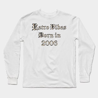 2006 Vintage birthday Long Sleeve T-Shirt